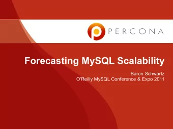 Forecasting MySQL Scalability  Baron Schwartz  O'Reilly MySQL Conference &amp; Expo 2011