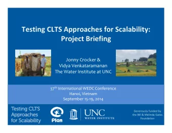 Testing CLTS Approaches for Scalability: Project Briefing Jonny Crocker &amp; Vidya Venkataramanan