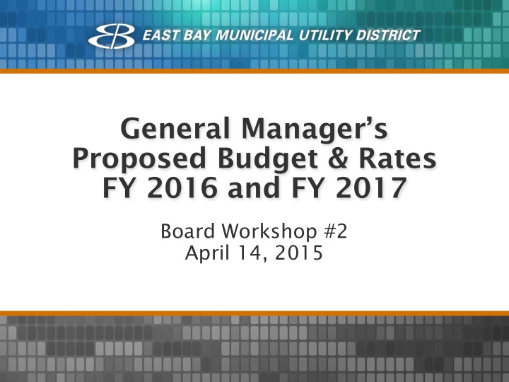 general manager s proposed budget rates fy 2016 and fy