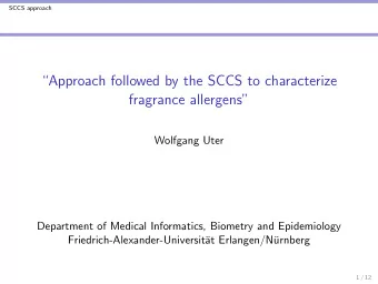 Approach followed by the SCCS to characterize  fragrance allergens  Wolfgang Uter  Department