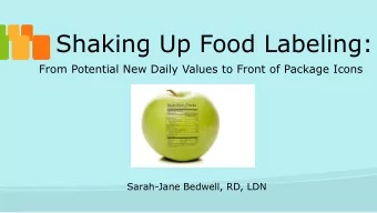 Shaking Up Food Labeling:  From Potential New Daily Values to Front of Package Icons  Sarah-Jane