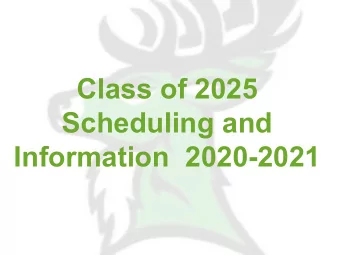 Class of 2025  Scheduling and  Information  2020-2021  What Youll Need For  Scheduling