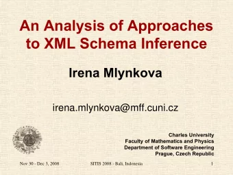 An Analysis of Approaches  to XML Schema Inference  Irena Mlynkova  irena.mlynkova@mff.cuni.cz