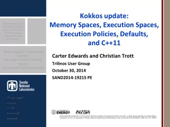 Kokkos update:  Memory Spaces, Execution Spaces,  Photos placed in  horizontal position  with even