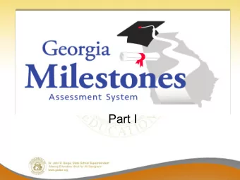 Part I  Georgia Milestones: Unique Features  ***Some disabilities  ***All schools MUST  Features