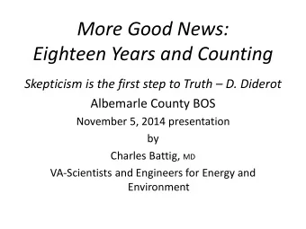 More Good News:  Eighteen Years and Counting Skepticism is the first step to Truth  D. Diderot