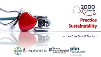 Practice  Sustainability  Katrina Otto, Train IT Medical  Learning Objective  Involve your whole