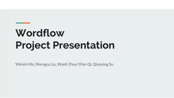 Wordflow  Project Presentation  Weixin Mo, Shengya Liu, Wanli Zhou,Yifan Qi, Qiaoying Su  Basic