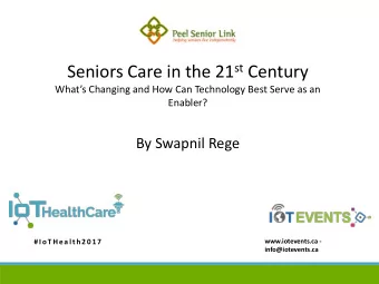 Seniors Care in the 21 st Century  Whats Changing and How Can Technology Best Serve as an