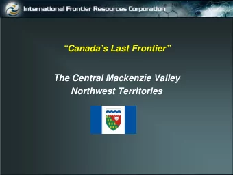 Canadas Last Frontier  The Central Mackenzie Valley  Northwest Territories  Historical