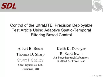 SDL  Control of the UltraLITE  Precision Deployable  Test Article Using Adaptive Spatio-Temporal