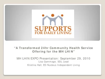 A Transform ed 2 4 hr Com m unity Health Service  Offering for the MH LHI N  MH LHIN EXPO