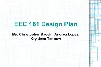 EEC 181 Design Plan  By: Christopher Bacchi, Andrea Lopez,  Krysteen Terlouw  Algorithm  Flowchart