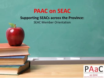 PAAC on SEAC  Supporting SEACs across the Province:  SEAC Member Orientation  PAAC on SEAC  SEAC