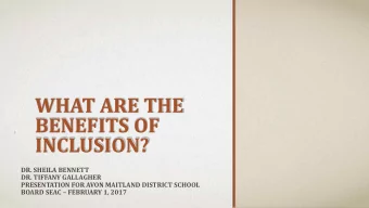 BENEFITS OF  INCLUSION?  DR. SHEILA BENNETT  DR. TIFFANY GALLAGHER  PRESENTATION FOR AVON MAITLAND