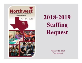 2018-2019  Staffing  Request  February 12, 2018  First Request  Strategic Goal II:  Northwest ISD