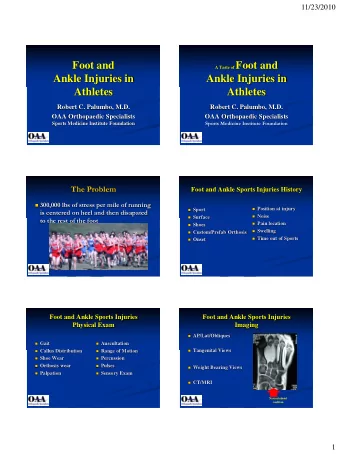 Foot and A Taste of Foot and  Ankle Injuries in  Ankle Injuries in  Athletes  Athletes  Robert C.