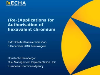 Authorisation of  hexavalent chromium  FME/ION/Metaalunie workshop  5 December 2016, Nieuwegein