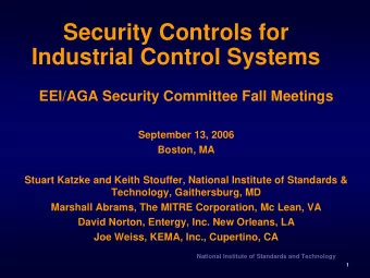 Security Controls for  Industrial Control Systems  EEI/AGA Security Committee Fall Meetings