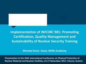 Implementation of INFCIRC 901: Promoting  Certification, Quality Management and  Sustainability of