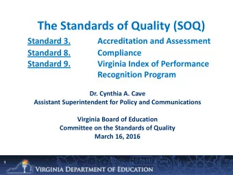 Standard 3.  Accreditation and Assessment  Standard 8.  Compliance  Standard 9.  Virginia Index of
