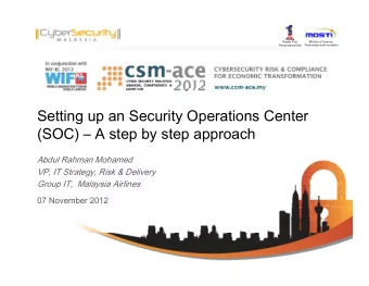 Setting up an Security Operations Center  (SOC)  A step by step approach  Abdul Rahman Mohamed