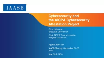 Cybersecurity and  the AICPA Cybersecurity  Attestation Project  Chris Halterman  Executive