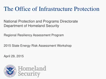 The Office of Infrastructure Protection  National Protection and Programs Directorate  Department
