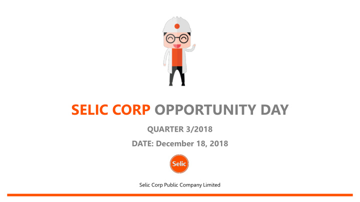 selic corp opportunity day