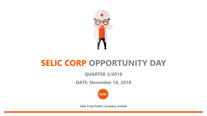 selic corp opportunity day