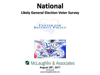 National  Likely General Election Voter Survey August 28 th , 2017  On the web
