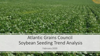 Soybean Seeding Trend Analysis  February 2020  The Story  ry of  f Soybean Seeding Rates