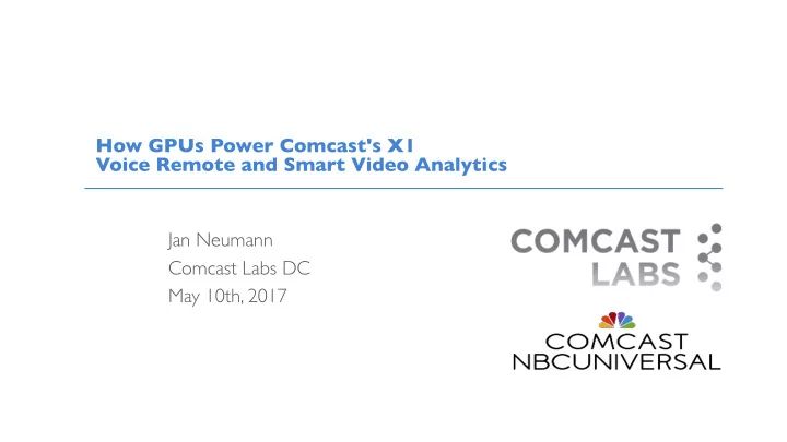 how gpus power comcast s x1 voice remote and smart video