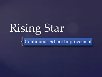 classroom, school, and the  District.  The key components of the Rising Star  improvement process