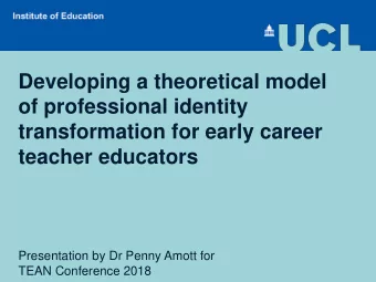 Developing a theoretical model  of professional identity  transformation for early career  teacher