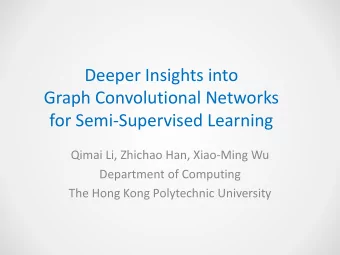 Deeper Insights into  Graph Convolutional Networks  for Semi-Supervised Learning  Qimai Li, Zhichao