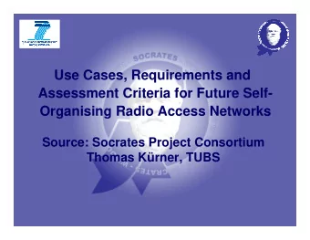 Use Cases, Requirements and  Assessment Criteria for Future Self-  Organising Radio Access Networks