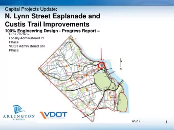 N. Lynn Street Esplanade and  Custis Trail Improvements 100% Engineering Design - Progress Report