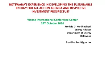 BOTSWANAS  EXPERIENCE  IN  DEVELOPING  THE  SUSTAINABLE  ENERGY  FOR ALL