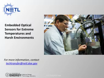 Embedded Optical  Sensors for Extreme  Temperatures and  Harsh Environments  For more information,