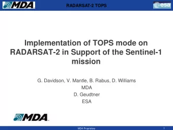 Implementation of TOPS mode on  RADARSAT-2 in Support of the Sentinel-1  mission  G. Davidson, V.