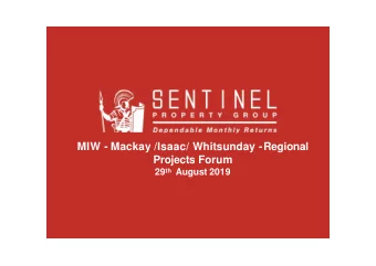 MIW - Mackay /Isaac/ Whitsunday -Regional  Projects Forum 29 th August 2019  Sentinel Overview