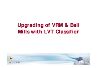 Upgrading of VRM &amp; Ball  Upgrading of VRM &amp; Ball  Mills with LVT Classifier  Mills with LVT