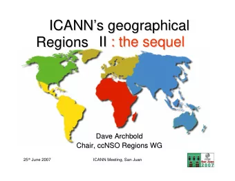ICANN  s  s geographical  geographical  ICANN  II : the sequel  : the sequel  Regions  II