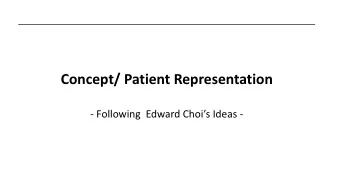 Concept/ Patient Representation - Following  Edward Chois Ideas -  Introduction    Diagnosis,