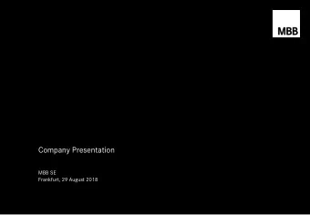 Company Presentation  MBB SE  Frankfurt, 29 August 2018  As a listed family business, MBB generates