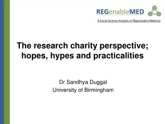 Dr Sandhya Duggal  University of Birmingham  Background  Why research charities?
