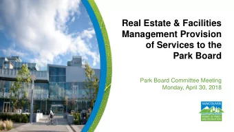 Real Estate &amp; Facilities  Management Provision  of Services to the  Park Board  Park Board