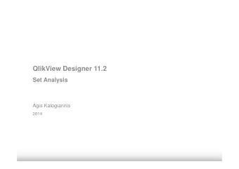 QlikView Designer 11.2  Set Analysis  Agis Kalogiannis  2014  SET ANALYSIS BASICS Customer has
