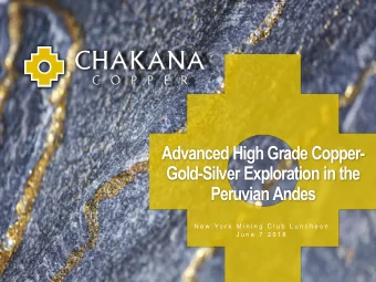 Advanced High Grade Copper-  Gold-Silver Exploration in the  Peruvian Andes  N e w  Yo r k  M i n i